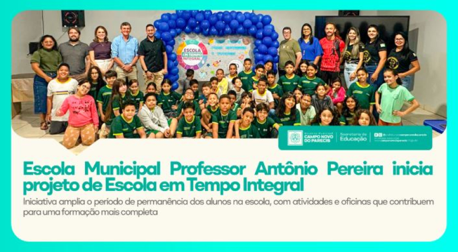 Escola Municipal Professor Antônio Pereira inicia projeto de Escola em Tempo Integral